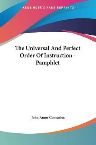 Cover of The Universal And Perfect Order Of Instruction - Pamphlet