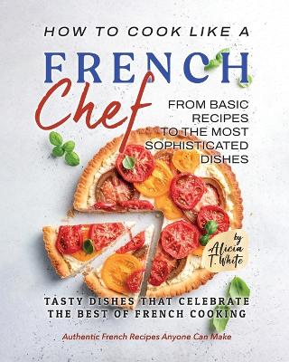 Book cover for How to Cook Like a French Chef