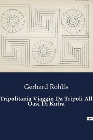 Cover of Tripolitania Viaggio Da Tripoli All Oasi Di Kufra