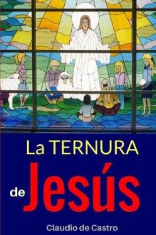 Cover of La Ternura de Jes s