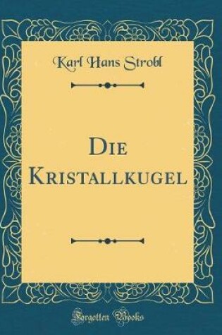 Cover of Die Kristallkugel (Classic Reprint)