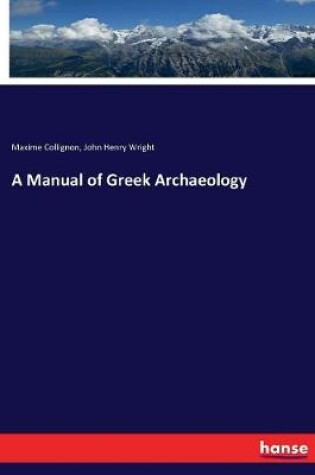 Cover of A Manual of Greek Archaeology