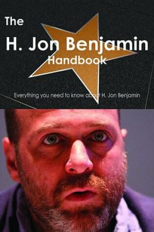 Cover of The H. Jon Benjamin Handbook - Everything You Need to Know about H. Jon Benjamin