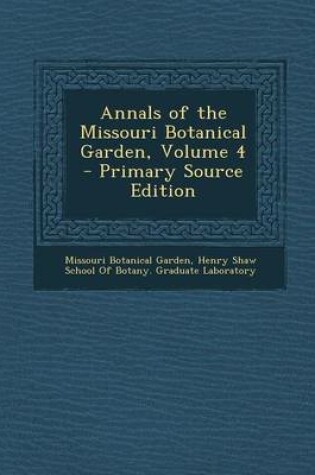 Cover of Annals of the Missouri Botanical Garden, Volume 4 - Primary Source Edition