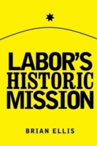 Cover of Labor's Historic Mission