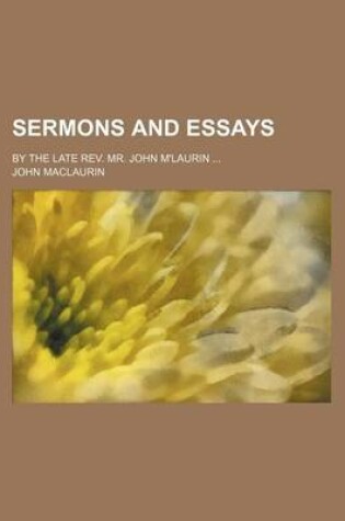 Cover of Sermons and Essays; By the Late REV. Mr. John M'Laurin