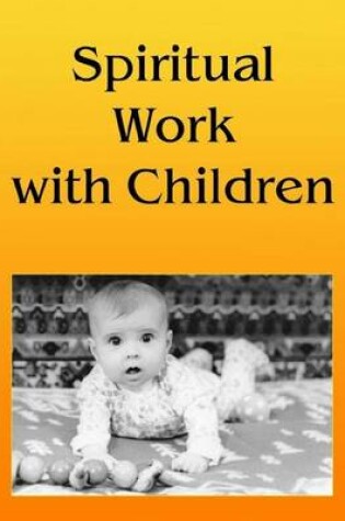 Cover of Spiritual Work with Children