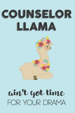 Cover of Counselor Llama Aint Got Time For Your Drama