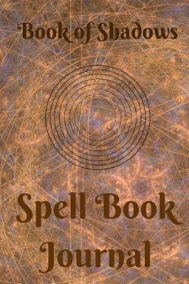 Book cover for Book of Shadows - A Spell Book Journal