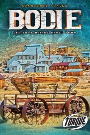 Cover of Bodie: The Gold-Mining Ghost Town