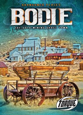 Book cover for Bodie: The Gold-Mining Ghost Town