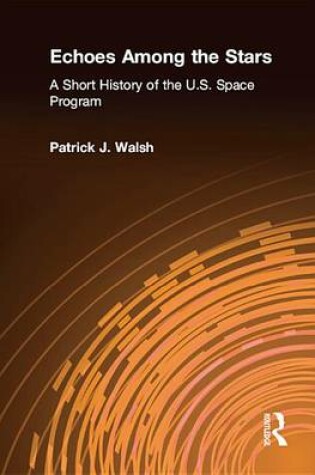 Cover of Echoes Among the Stars: A Short History of the U.S. Space Program