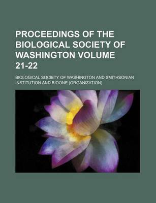 Book cover for Proceedings of the Biological Society of Washington Volume 21-22