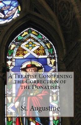 Book cover for A Treatise Concerning the Correction of the Donatists