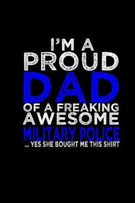 Book cover for I'm a proud dad of a freaking awesome military police.. Yes, she bought me this shirt