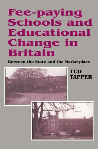 Cover of Fee-paying Schools and Educational Change in Britain