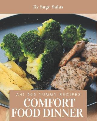 Book cover for Ah! 365 Yummy Comfort Food Dinner Recipes