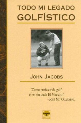 Cover of Todo Mi Legado Golfistico