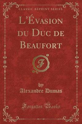 Book cover for L'Évasion Du Duc de Beaufort (Classic Reprint)