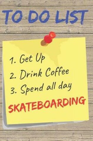 Cover of To Do List Skateboarding Blank Lined Journal Notebook