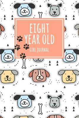 Book cover for Eight Year Old Girl Journal