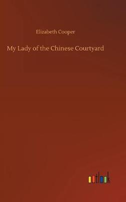 Book cover for My Lady of the Chinese Courtyard