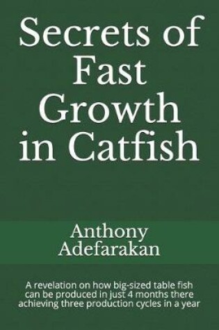 Cover of Secrets of Fast Growth in Catfish