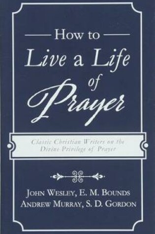 Cover of How to Live a Life of Prayer