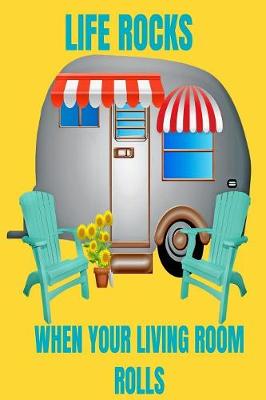 Book cover for Life Rocks When Your Living Room Rolls