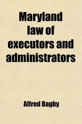 Cover of Maryland Law of Executors and Administrators