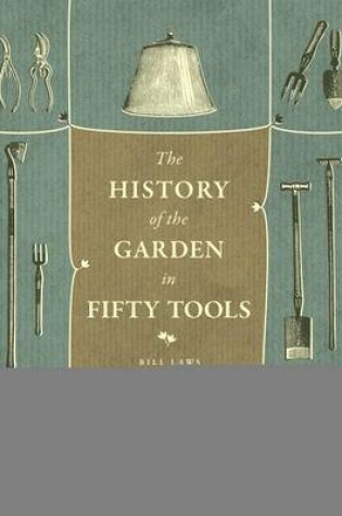 Cover of History of the Garden in Fifty Tools