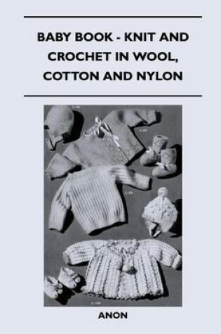 Cover of Baby Book - Knit and Crochet in Wool, Cotton and Nylon