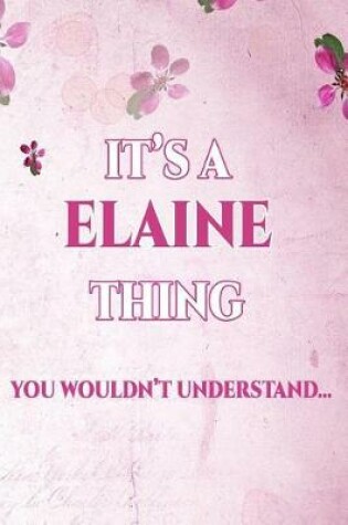 Cover of It's A ELAINE Thing You Wouldn't Understand