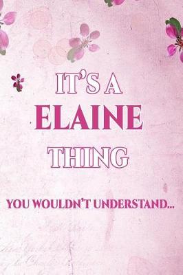 Book cover for It's A ELAINE Thing You Wouldn't Understand