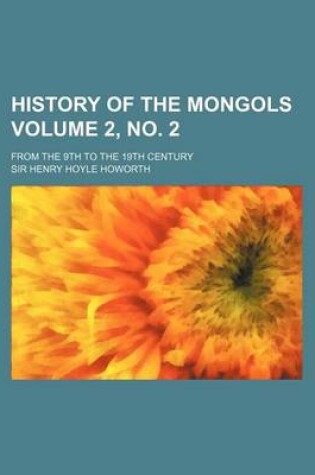 Cover of History of the Mongols Volume 2, No. 2; From the 9th to the 19th Century