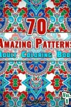 Book cover for 70 Amazing Patterns Adult Coloring Book Volume 1