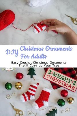 Book cover for DIY Christmas Ornaments For Adults