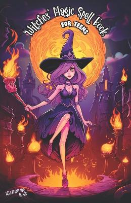 Cover of Witches' Magic Spell Book for Teens