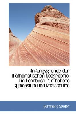 Book cover for Anfangsgr Nde Der Mathematischen Geographie