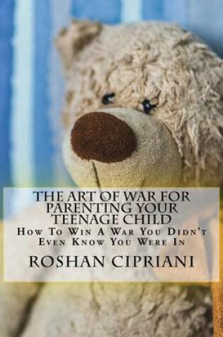Cover of The Art Of War For Parenting Your Teenage Child