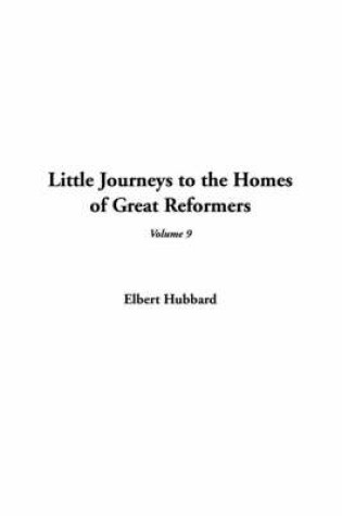 Cover of Little Journeys to the Homes of Great Reformers, V9
