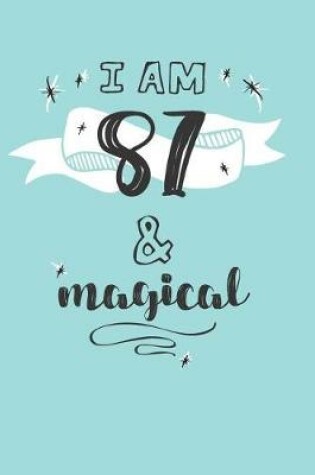 Cover of I Am 87 And Magical