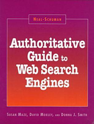 Book cover for Neal-Schuman Authoritative Guide to Web Search Engines