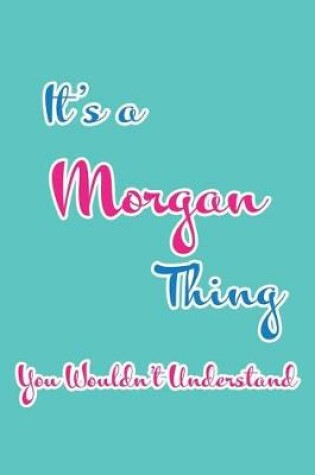 Cover of It's a Morgan Thing You Wouldn't Understand