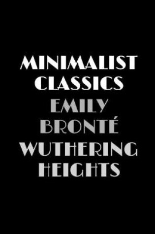 Cover of Wuthering Heights (Minimalist Classics)