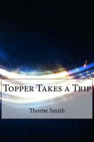 Cover of Topper Takes a Trip