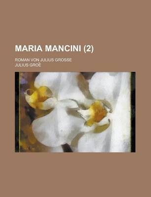 Book cover for Maria Mancini; Roman Von Julius Grosse (2)