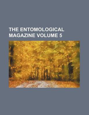 Book cover for The Entomological Magazine Volume 5