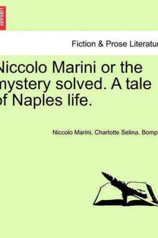 Cover of Niccolo Marini or the Mystery Solved. a Tale of Naples Life.