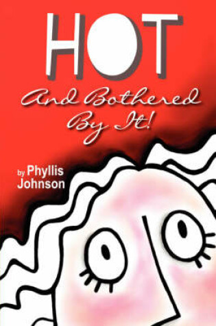 Cover of Hot and Bothered by It!